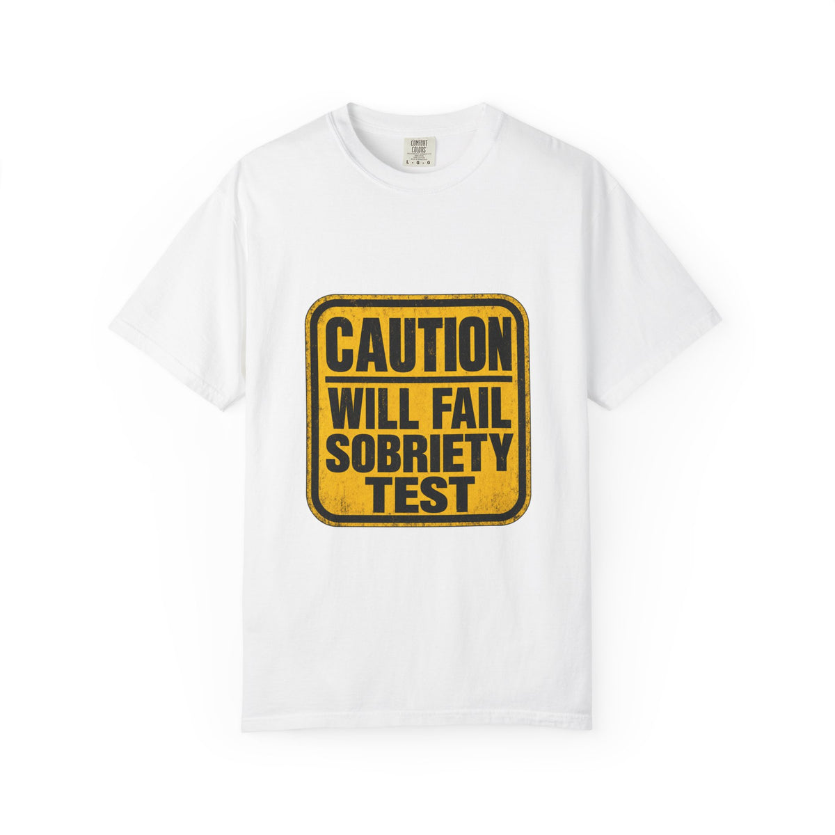 Will Fail Sobriety test T-Shirt