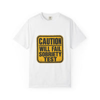 Will Fail Sobriety test T-Shirt