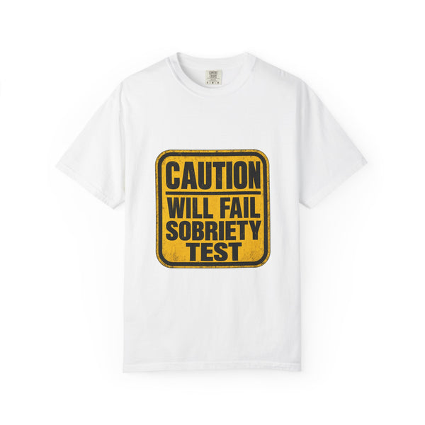 Will Fail Sobriety test T-Shirt