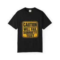 Will Fail Sobriety test T-Shirt